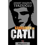 Kahraman'ım Çatlı - Ahmet Haldun Terzioğlu
