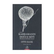Kahramanın Doğuş Miti - Otto Rank