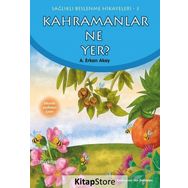 Kahramanlar Ne Yer? - A. Erkan Akay