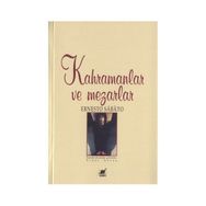 KAHRAMANLAR VE MEZARLARI - ERNESTO SABATO