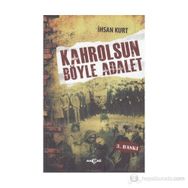 KAHROLSUN BÖYLE ADALET - İHSAN KURT