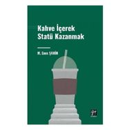 Kahve İçerek Statü Kazanmak Gazi Kitabevi