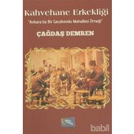 Kahvehane Erkekliği - Çağdaş Demren