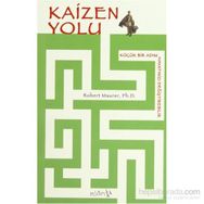 KAIZEN YOLU: KÜÇÜK BIR ADIM HAYATINIZI DEĞİŞTİREBİLİR - ROBERT MAURER