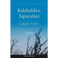 Kalabalıkta, Yapayalnız - Çağatay Güler