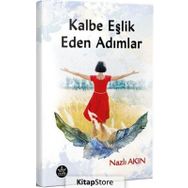 Kalbe Eşlik Eden Adımlar - Nazlı Akın
