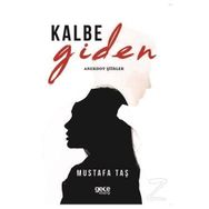 Kalbe Giden - Mustafa Taş
