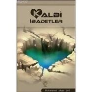 KALBI İBADETLER - MUHAMMED MUSA ŞERİF