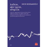 Kalbim Ağır İşçim Sevgilim - Onur Behramoğlu