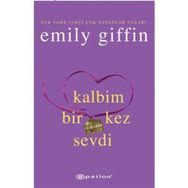 KALBIM BIR KEZ SEVDI - EMILY GIFFIN