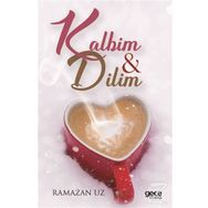 Kalbim ve Dilim - Ramazan Uz