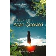 KALBIMIN AÇAN ÇIÇEKLERI - SELMA GÜRELI