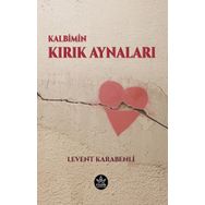 Kalbimin Kırık Aynaları - Levent Karabenli
