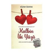 Kalbin İki Yüzü - Kazım Özatak