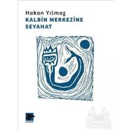 Kalbin Merkezine Seyahat - Hakan Yılmaz