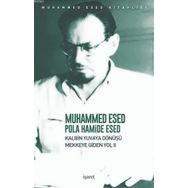 Kalbin Yuvaya Dönüşü - Mekke'ye Giden Yol 2 - Muhammed Esed
