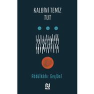 Kalbini Temiz Tut - Abdulkadir Geylani