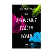 Kaldığımız Yerden Devam - Kayla Rae Whitaker