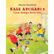 Kale Avcıları 1 - Takım Dediğin Birlik Olur - Sibylle Rieckhoff