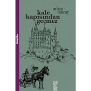 Kale Kapısından Geçmez - Orhan Tuncay