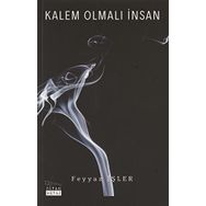 Kalem Olmalı İnsan - Feyyaz İşler