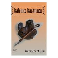 Kalemce Kararınca - Mehmet Ertüzün