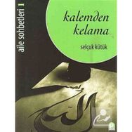 KALEMDEN KELAMA AILE SOHBETLERI 1 - SELÇUK KÜTÜK