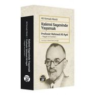 Kalemi Sayesinde Yaşamak - Ali Kemali Aksüt