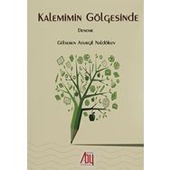 Kalemimin Gölgesinde - Gülseren Atulçil Naldöken