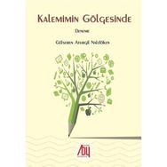 Kalemimin Gölgesinde - Gülseren Atulçil Naldöken