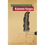 Kalemin Yazgısı - Selvigül Kandoğmuş Şahin