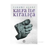 KALFA İLE KIRALIÇA - İLHAMI ALGÖR (ISBN:9789750511608)
