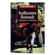 KALKINMA İKTİSADI YÜKSELİŞİ VE GERILEMESI - FIKRET ŞENSES