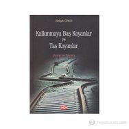 KALKINMAYA BAŞ KOYANLAR VE TAŞ KOYANLAR ANILAR VE TANILAR - GENEL