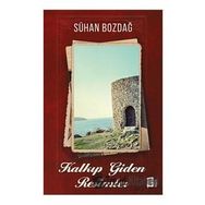 Kalkıp Giden Resimler - Sühan Bozdağ