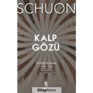 KALP GÖZÜ METAFIZIK, KOZMOLOJI, MANEVÎ HAYAT - FRITHJOF SCHUON