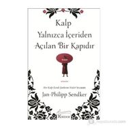 KALP YALNIZCA İÇERIDEN AÇILAN BIR KAPIDIR - JAN-PHILIPP SENDKER