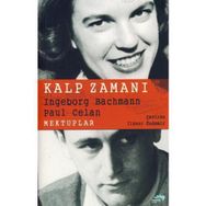 KALP ZAMANI MEKTUPLAR - INGEBORG BACHMANN; PAUL CELAN