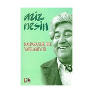KALPAZANLIK BILE YAPILAMIYOR - AZIZ NESIN