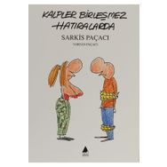 Kalpler Birleşmez Hatıralarda - Vartan Paçacı Sarkis Paçacı
