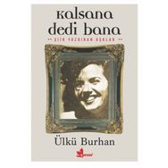 Kalsana Dedi Bana - Ülkü Burhan