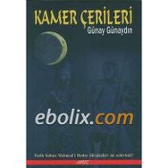 KAMER ÇERİLERİ FATIH SULTAN MEHMED´I RODOS ŞOVALYELERİ MI ZEHIRLEDI? - GÜNAY GÜNAYDIN
