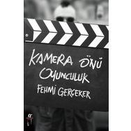 Kamera Önü Oyunculuk - Fehmi Gerçeker