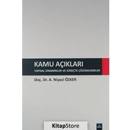 KAMU AÇIKLARI YAPISAL DINAMIKLER VE SÜREÇTE ÇÖZÜMLEMELER - NIYAZI ÖZKER