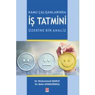 Kamu Çalışanlarında İş Tatmini Üzerine Bir Analiz Bekir Gündoğmuş