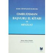 Kamu Denetçiliği Kurumu Ombudsman Başvuru El Kitabı ve Mevzuat - Ahmet Alkan Şimşek
