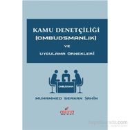 Kamu Denetçiliği Ombudsmanlık ve Uygulama Örnekleri - Muhammed Serkan Şahin