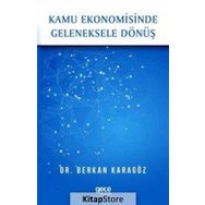 Kamu Ekonomisinde Geleneksele Dönüş - Berkan Karagöz
