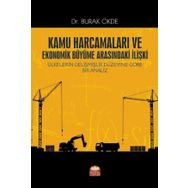 Kamu Harcamaları ve Ekonomik Büyüme Arasındaki İlişki Ülkelerin Gelişmişlik Düzeyine Göre Bir Analiz Burak Ökde