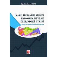 Kamu Harcamalarının Ekonomik Büyüme Üzerindeki Etkisi Murat Mere